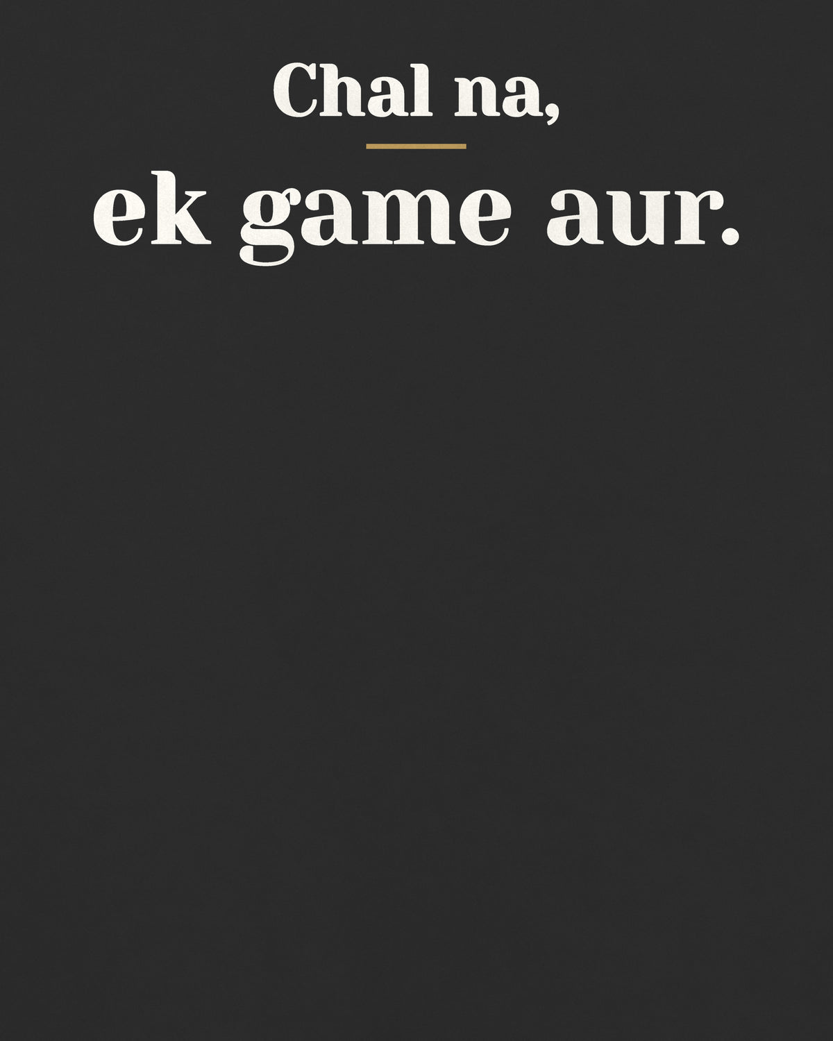 Black oversized t-shirt, close-up of the back print reading Chal na, ek game aur – digital mockup