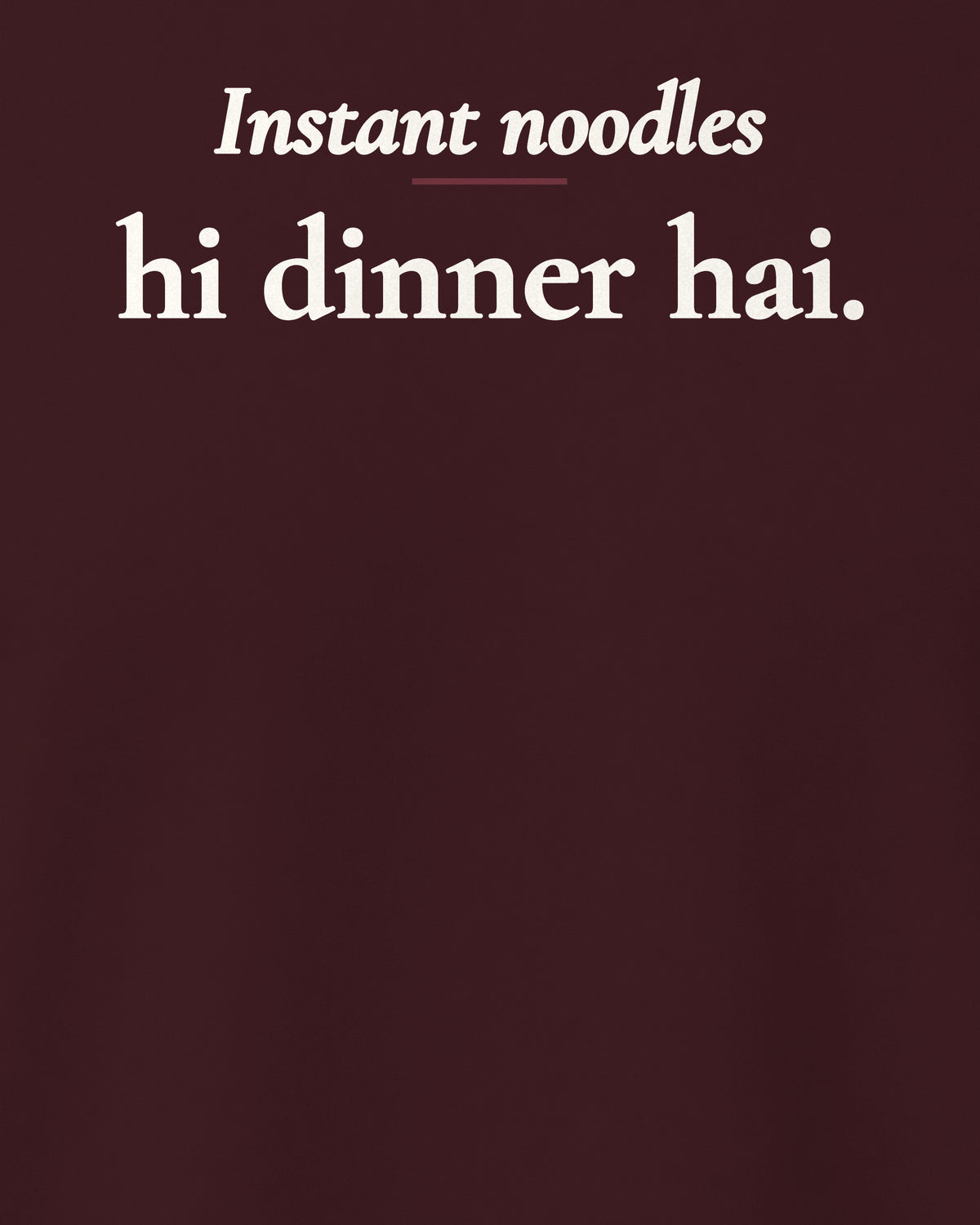Maroon regular fit t-shirt, close-up of the back print reading Instant noodles hi dinner hai – digital mockup