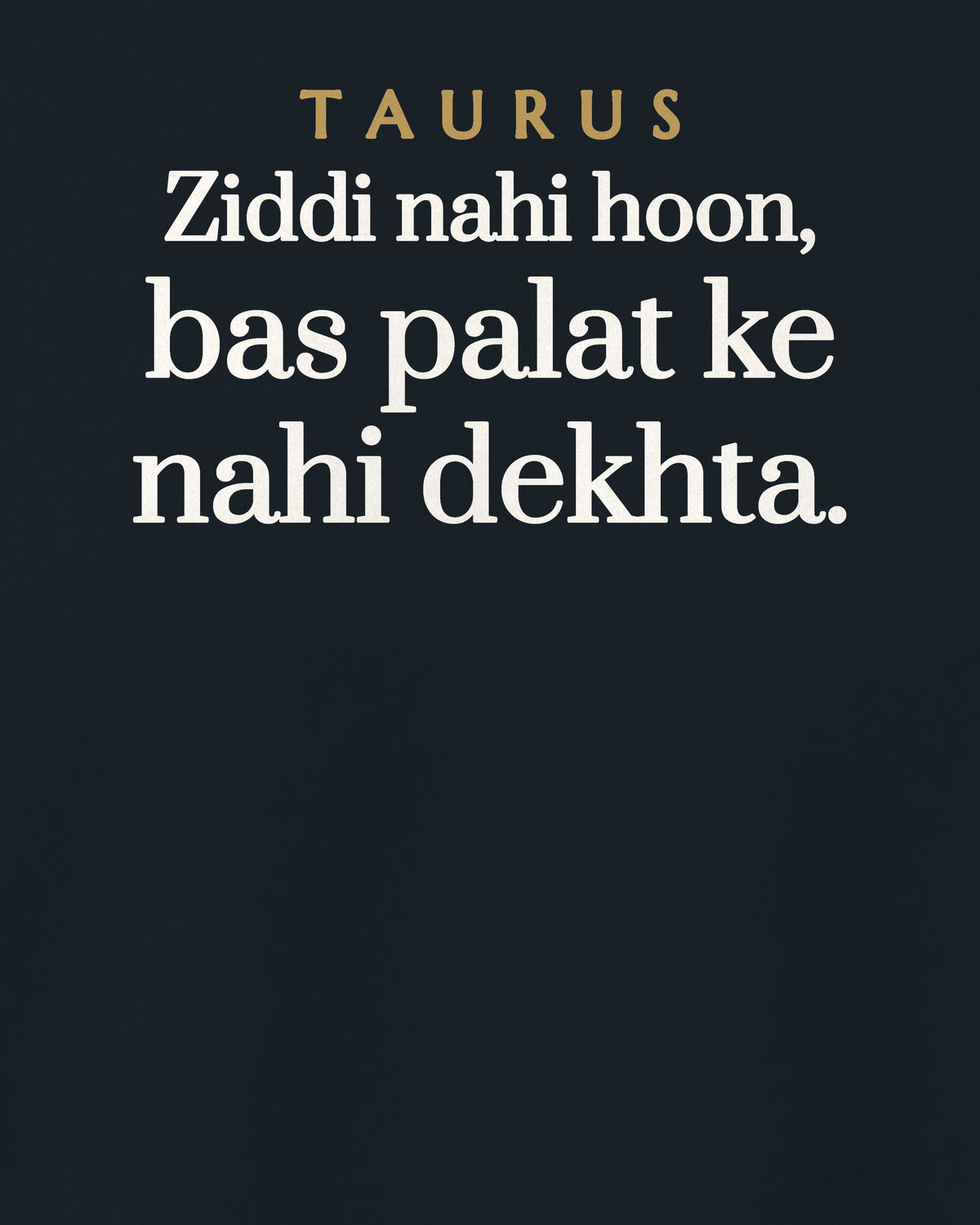 Navy Blue regular fit t-shirt, close-up of the back print reading Ziddi nahi hoon, bas palat ke nahi dekhta – digital mockup