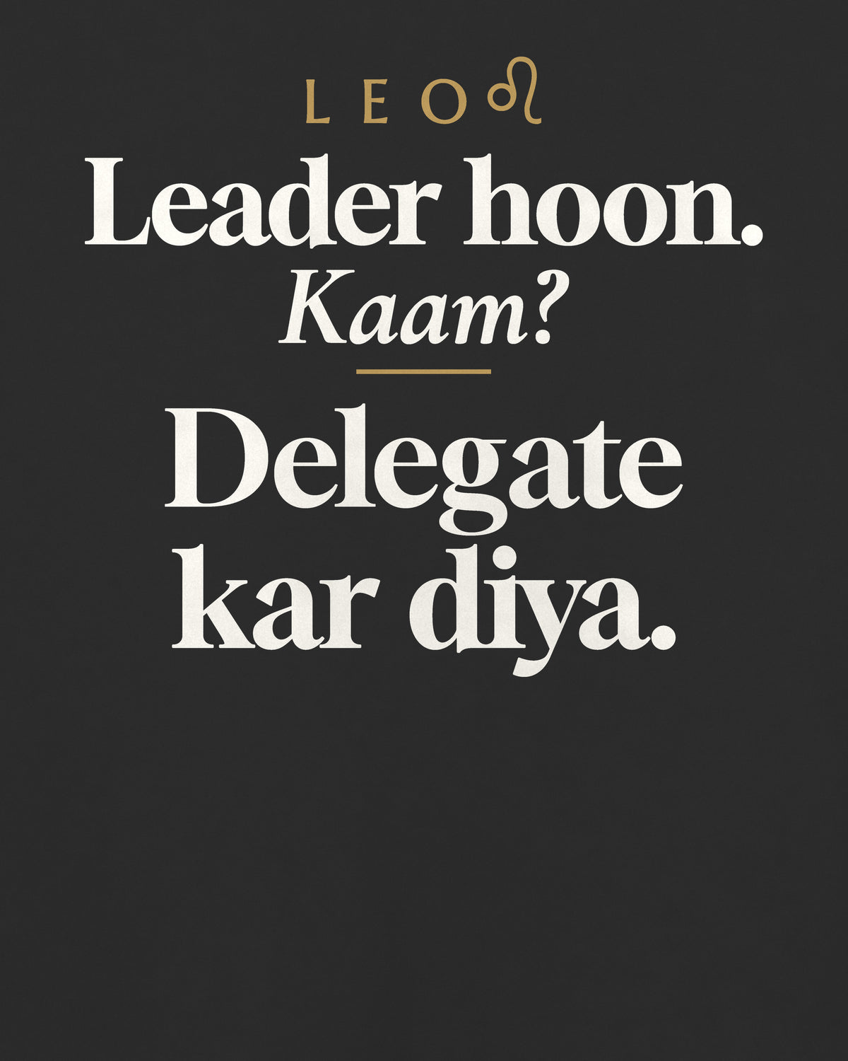 Black oversized t-shirt, close-up of the back print reading Leader hoon. Kaam? Delegate kar diya.