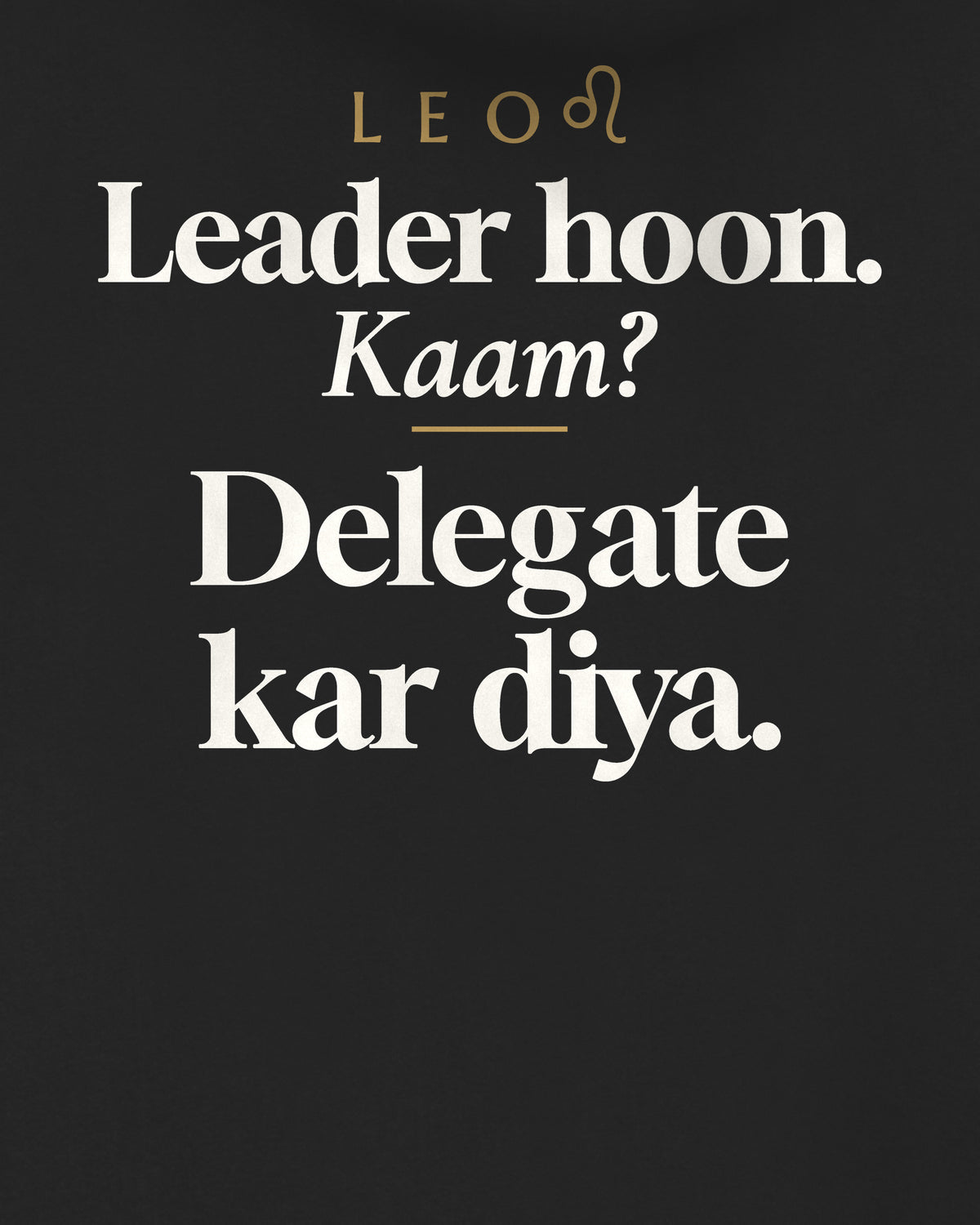 Black oversized hoodie, close-up of the back print reading Leader hoon. Kaam? Delegate kar diya.