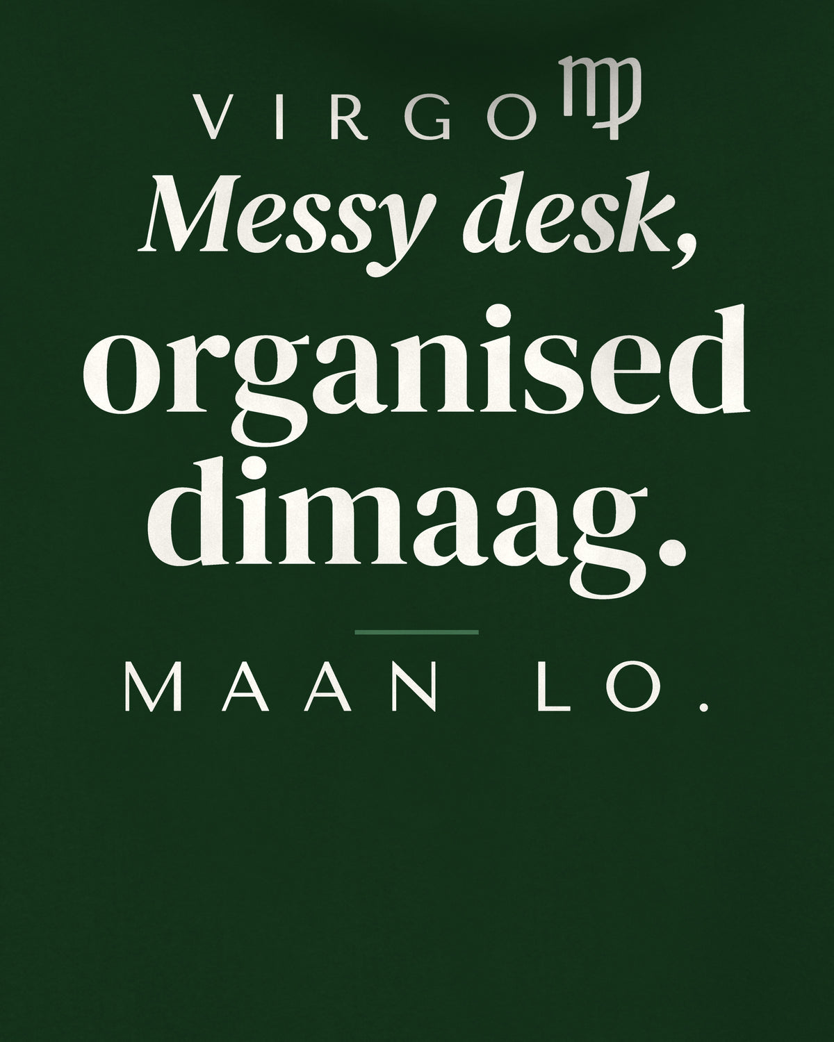 Bottle Green oversized hoodie, close-up of the back print reading Messy desk, organised dimaag. Maan lo.