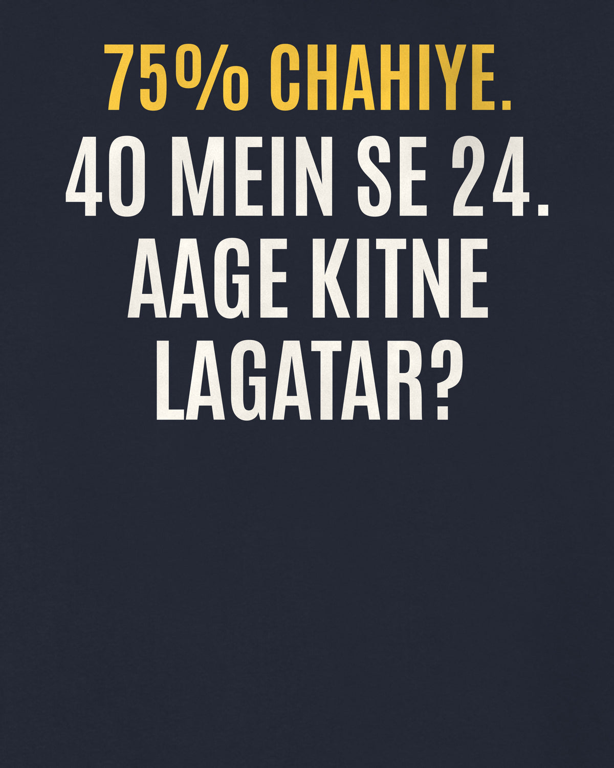 Navy Blue oversized hoodie, close-up of the back puzzle print: 75% attendance chahiye. 40 mein se 24 attend kiye. Aage kitne lagatar lectures?