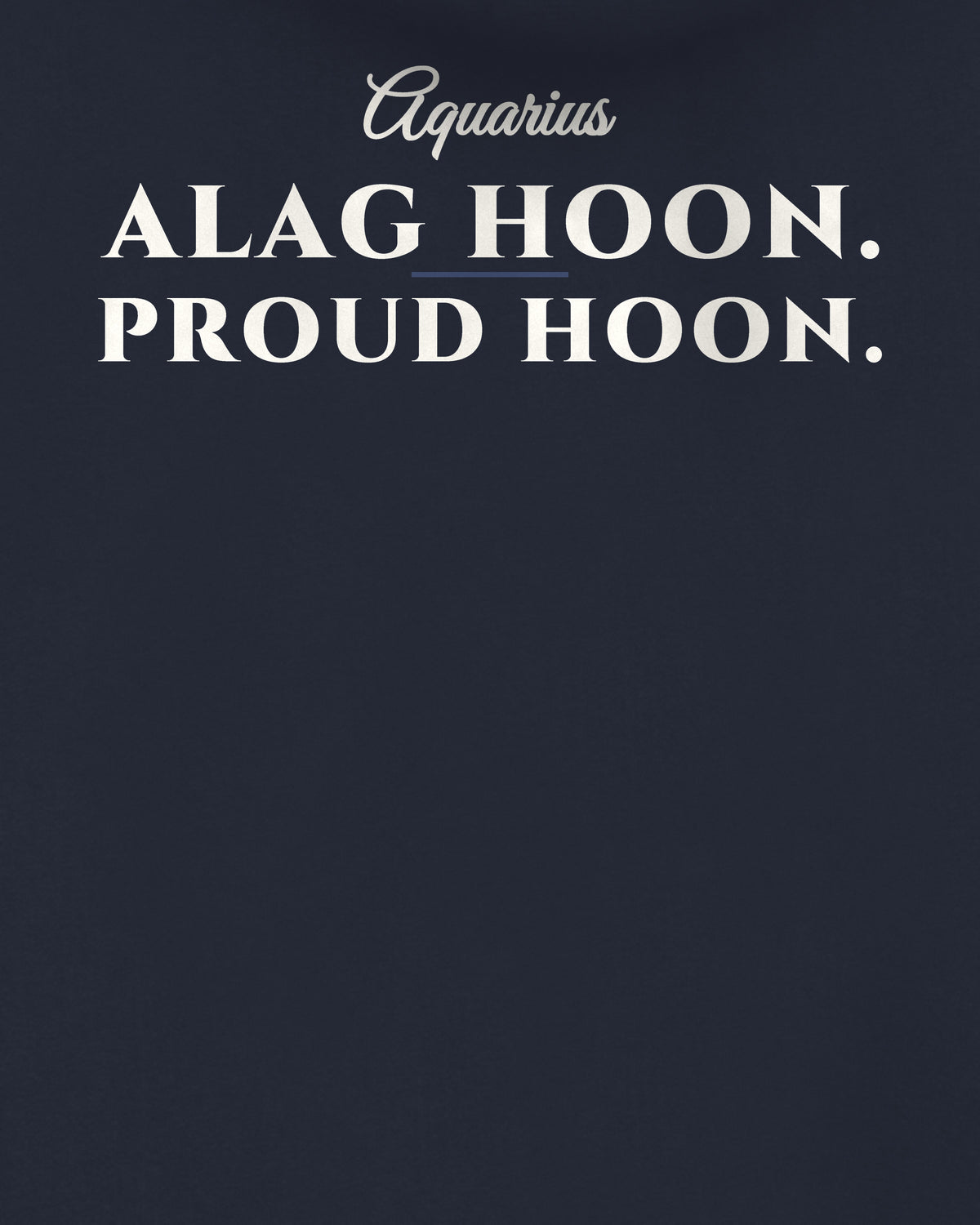 Navy Blue oversized hoodie, close-up of the back print reading Aquarius: Alag hoon. Proud hoon – digital mockup