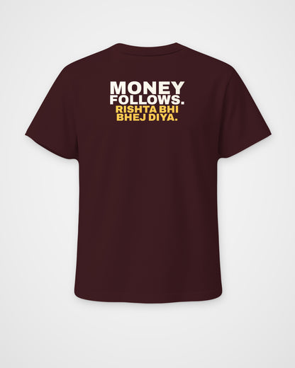 Maroon regular fit tee, back view, print reading Money follows. Rishta bhi bhej diya – digital mockup