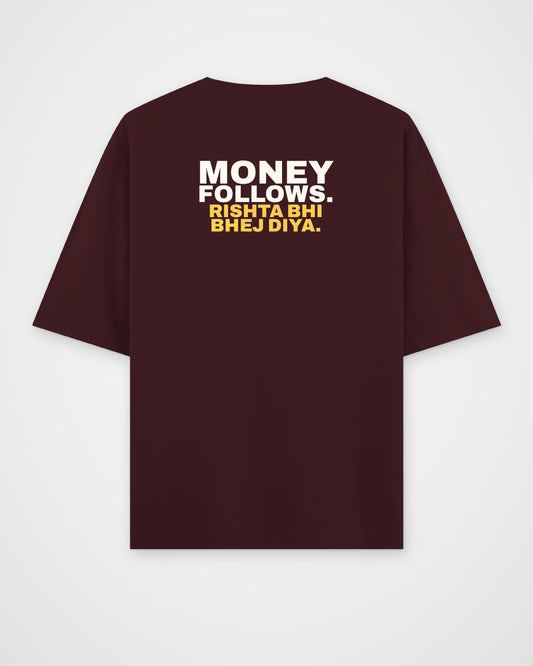 Maroon oversized tee, back view, print reading Money follows. Rishta bhi bhej diya – digital mockup