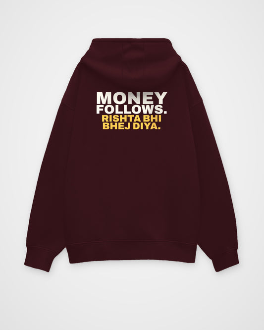 Maroon oversized hoodie, back view, print reading Money follows. Rishta bhi bhej diya – digital mockup