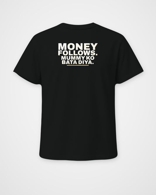 Black regular fit tee, back view, print reading Money follows. Mummy ko bata diya – digital mockup