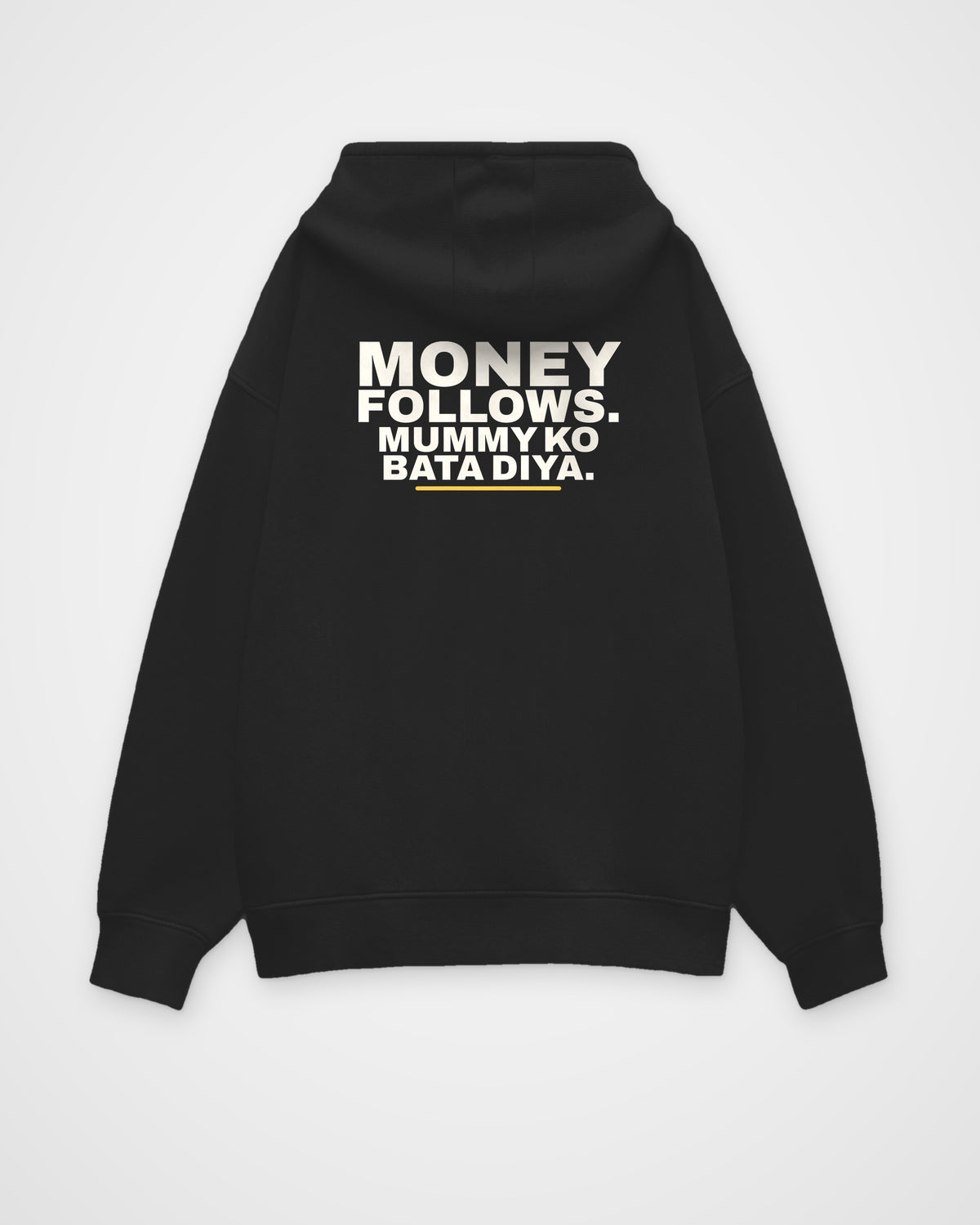 Black oversized hoodie, back view, print reading Money follows. Mummy ko bata diya – digital mockup