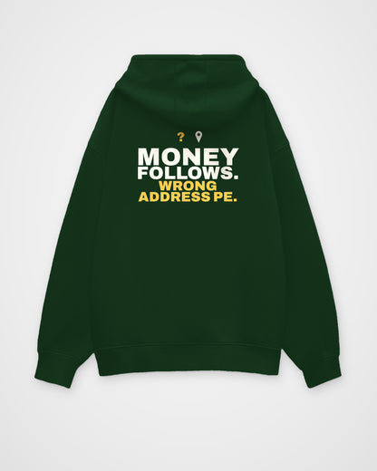 Bottle Green oversized hoodie, back view, print reading Money follows. Wrong address pe – digital mockup