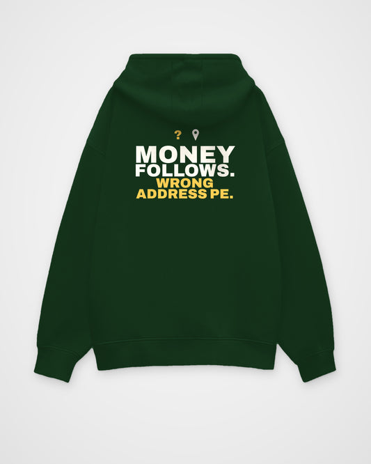 Bottle Green oversized hoodie, back view, print reading Money follows. Wrong address pe – digital mockup