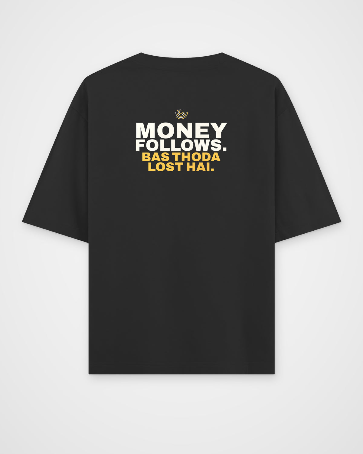 Black oversized tee, back view, print reading Money follows. Bas thoda lost hai – digital mockup