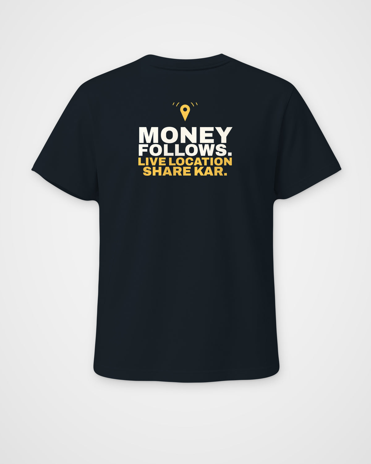 Navy Blue regular fit tee, back view, print reading Money follows. Live location share kar – digital mockup