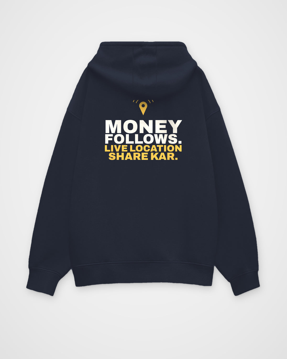 Navy Blue oversized hoodie, back view, print reading Money follows. Live location share kar – digital mockup