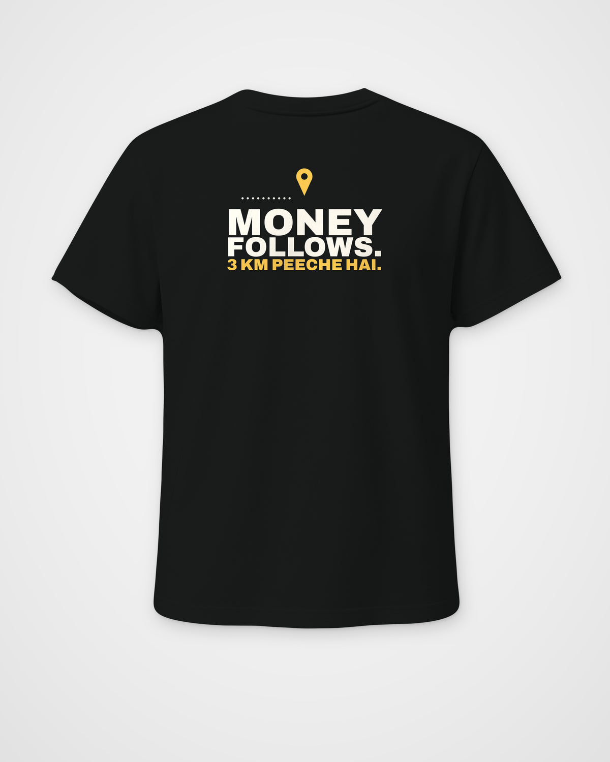 Black regular fit tee, back view, print reading Money follows. 3 km peeche hai – digital mockup