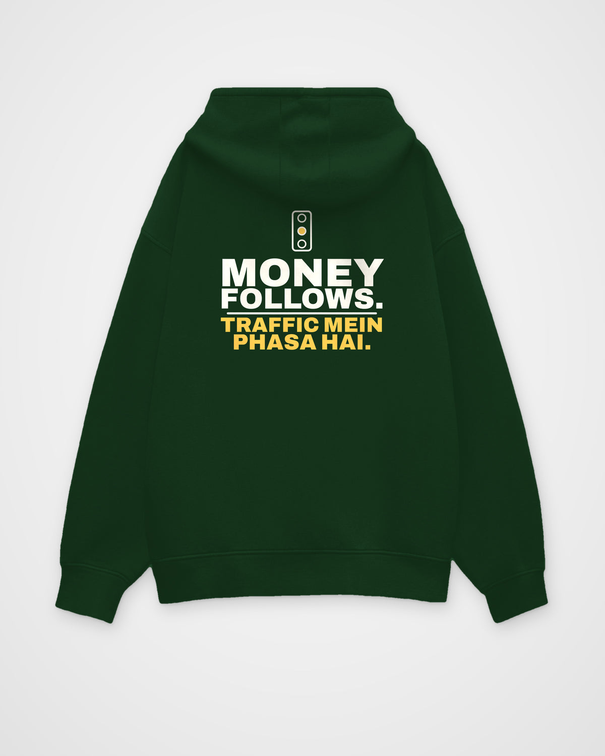Bottle Green oversized hoodie, back view, print reading Money follows. Traffic mein phasa hai – digital mockup