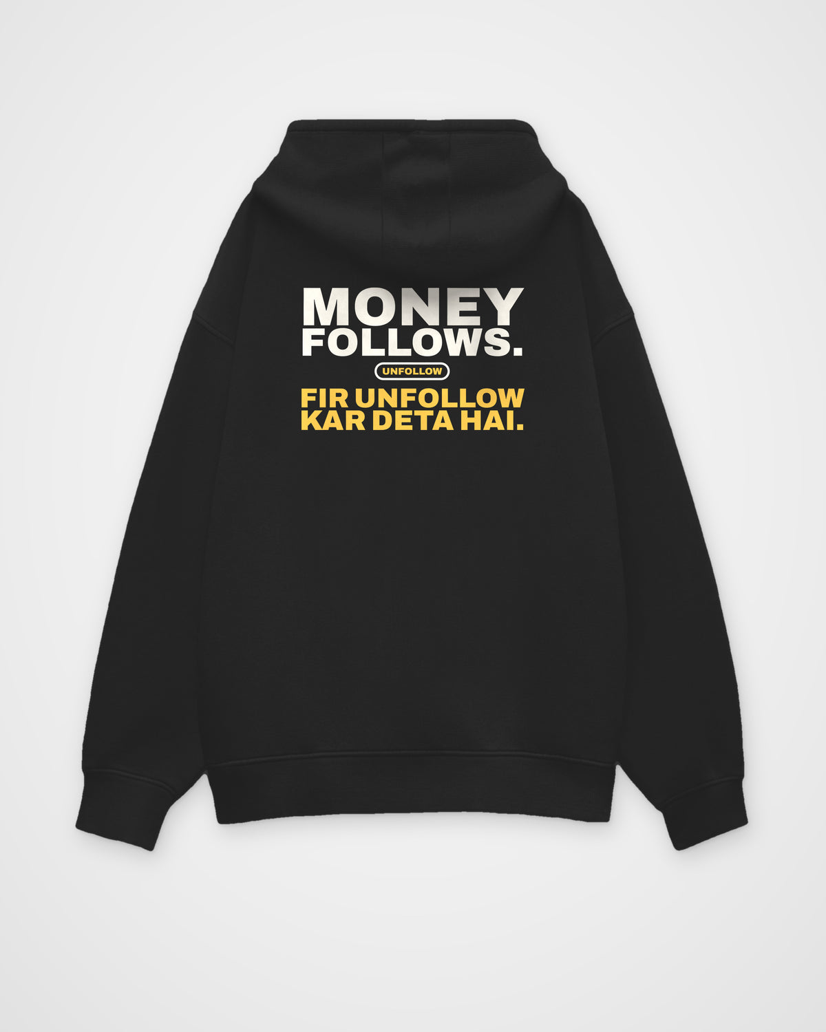 Black oversized hoodie, back view, print reading Money follows. Fir unfollow kar deta hai – digital mockup