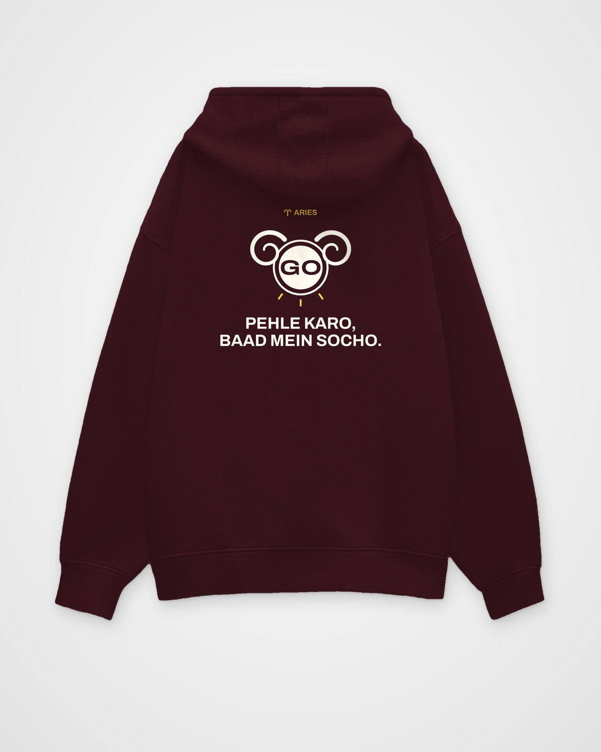 Maroon oversized hoodie, back view, with a ram with a GO button face, ARIES and Pehle karo, baad mein socho