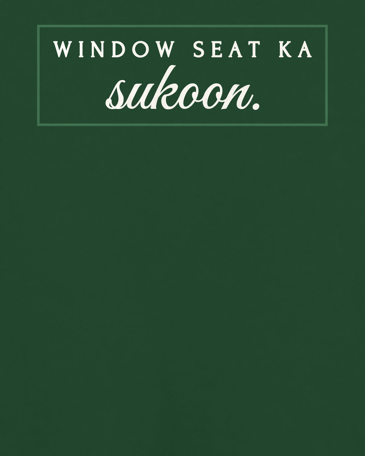 Bottle Green oversized t-shirt, close-up of the back print reading Window seat ka sukoon – digital mockup