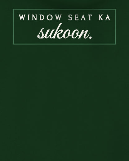 Bottle Green oversized hoodie, close-up of the back print reading Window seat ka sukoon – digital mockup