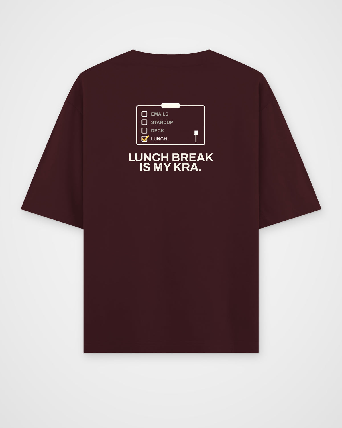 Maroon oversized t-shirt, back view, with a checklist with only Lunch ticked and Lunch break is my KRA – digital mockup