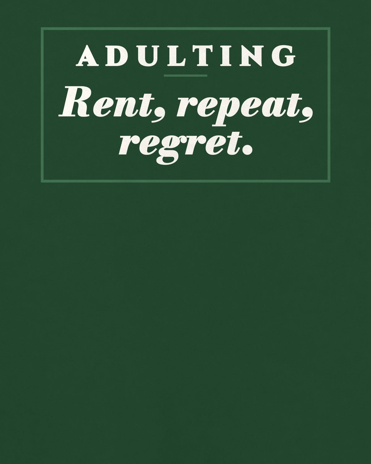 Bottle Green oversized t-shirt, close-up of the back print reading Adulting: rent, repeat, regret – digital mockup