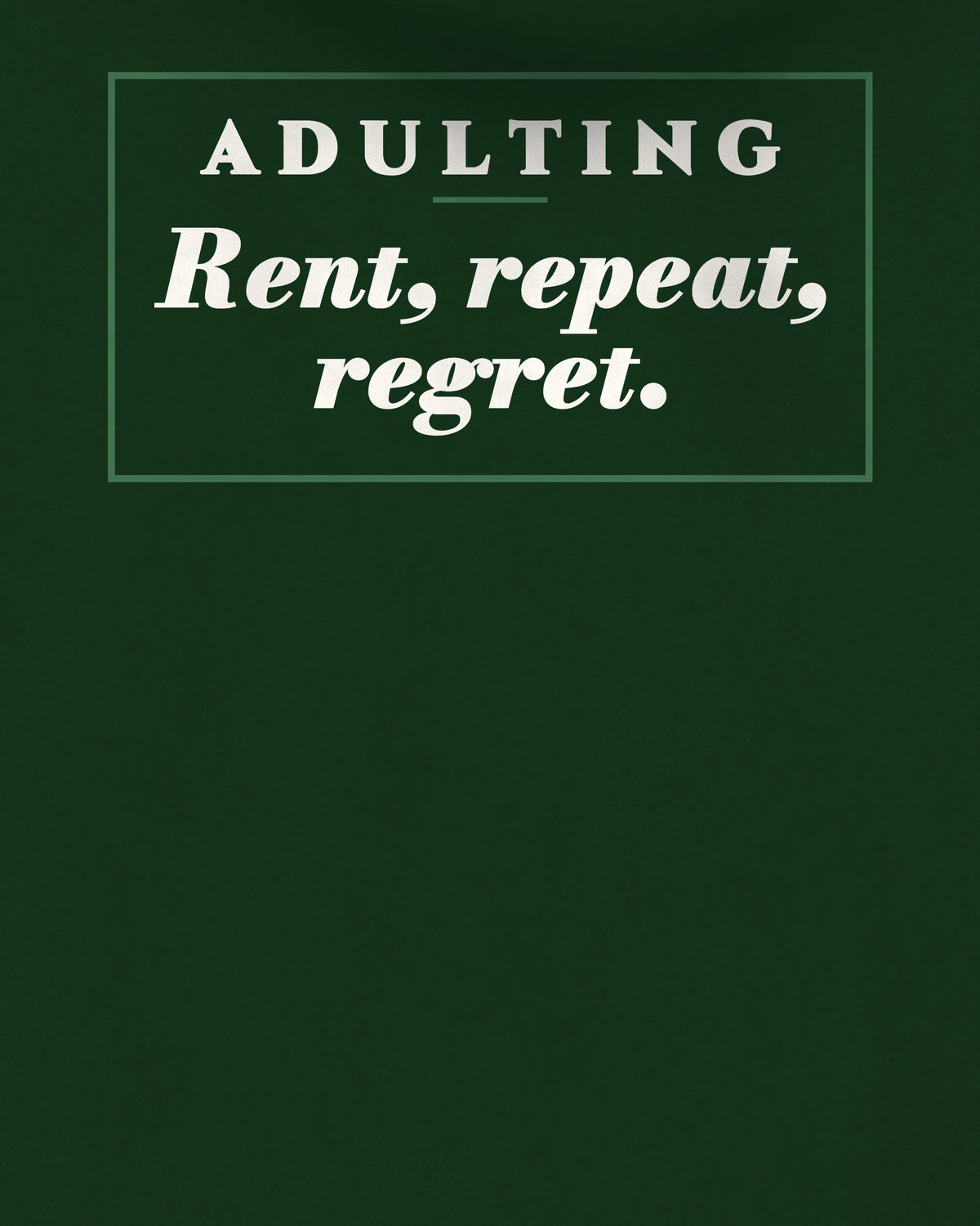 Bottle Green oversized hoodie, close-up of the back print reading Adulting: rent, repeat, regret – digital mockup