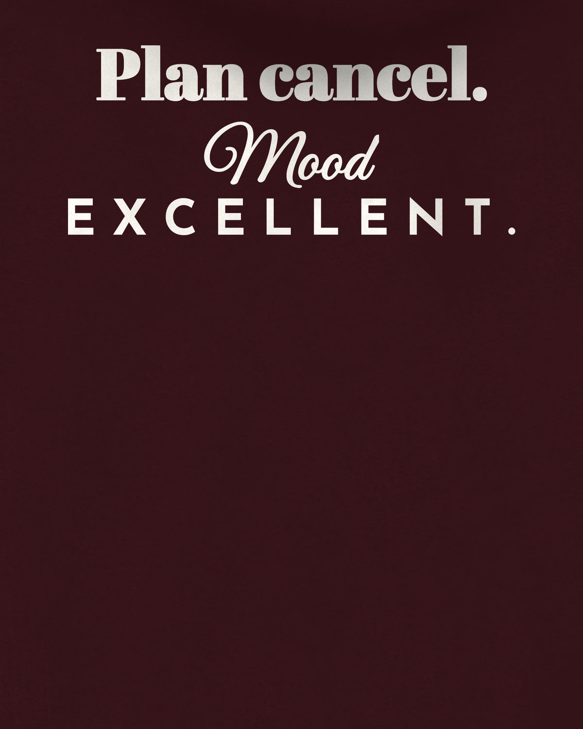 Maroon oversized hoodie, close-up of the back print reading Plan cancel. Mood excellent – digital mockup