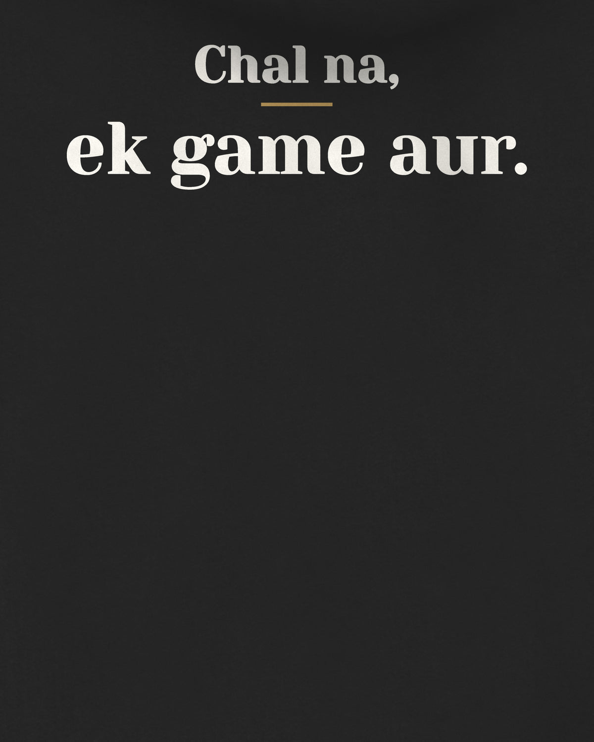 Black oversized hoodie, close-up of the back print reading Chal na, ek game aur – digital mockup