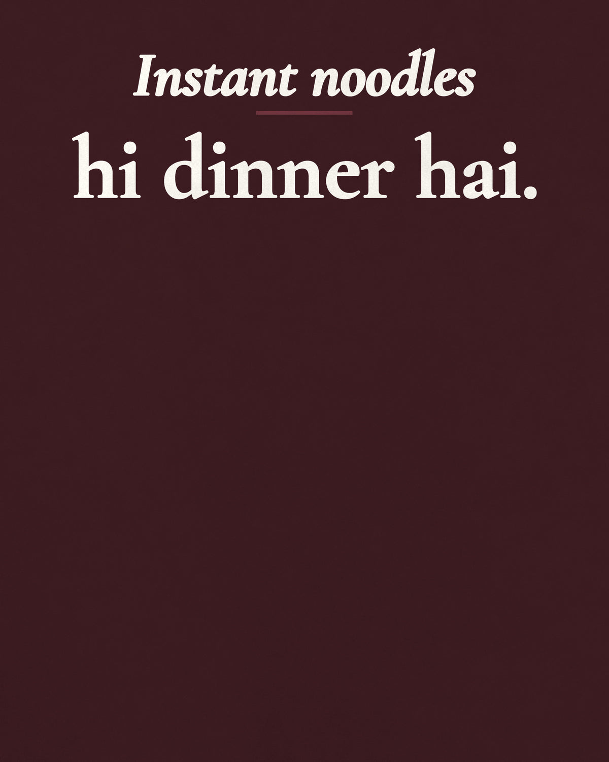 Maroon oversized t-shirt, close-up of the back print reading Instant noodles hi dinner hai – digital mockup