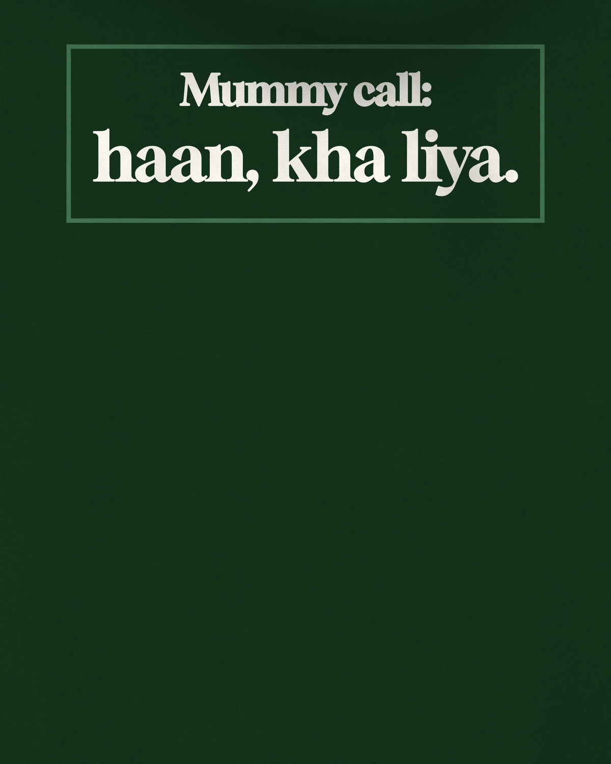 Bottle Green oversized hoodie, close-up of the back print reading Mummy call: haan, kha liya – digital mockup