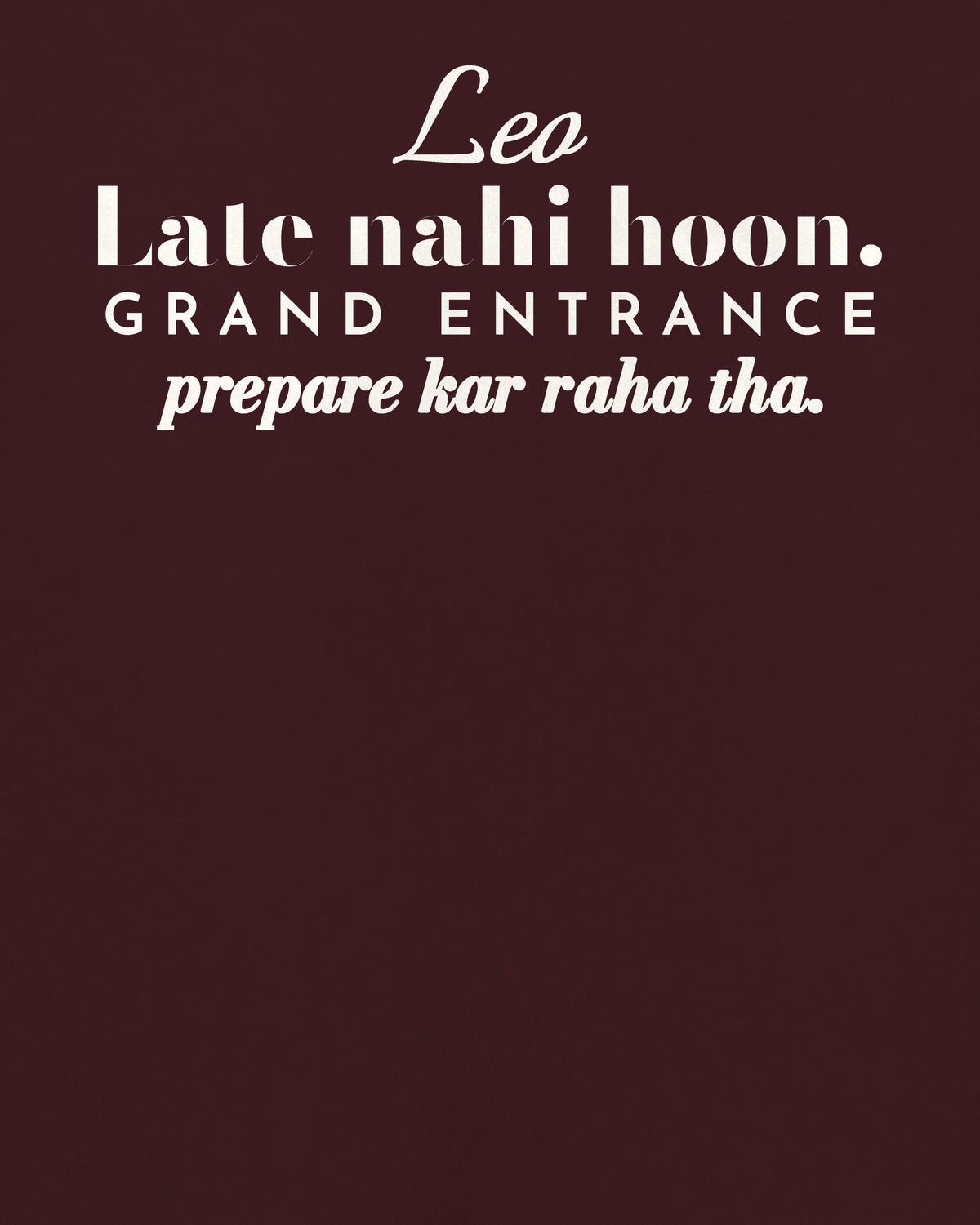 Maroon oversized t-shirt, close-up of the back print reading Late nahi hoon, the Leo grand entrance line – digital mockup