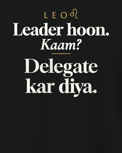 Black regular fit t-shirt, close-up of the back print reading Leader hoon. Kaam? Delegate kar diya.