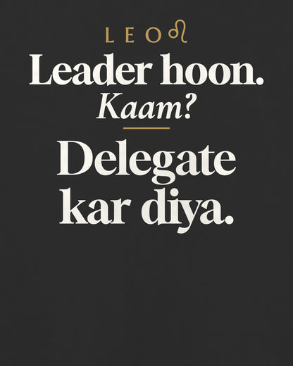 Black oversized t-shirt, close-up of the back print reading Leader hoon. Kaam? Delegate kar diya.