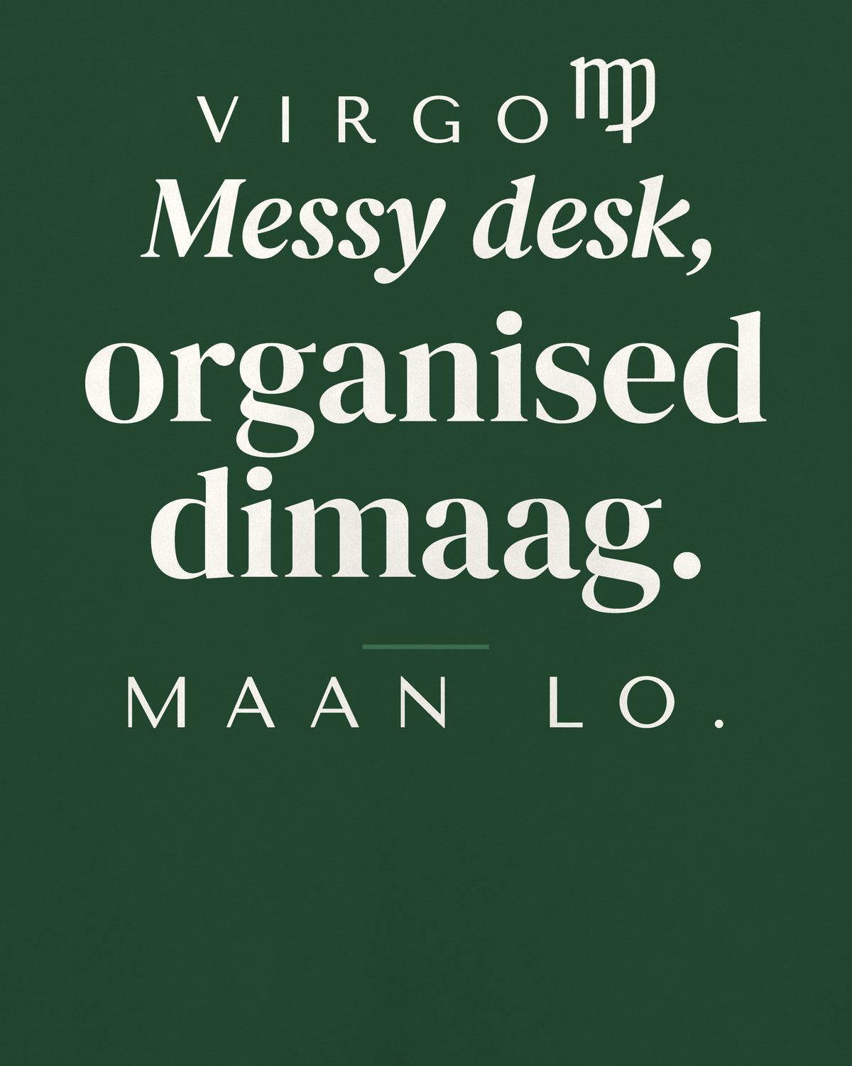 Bottle Green oversized t-shirt, close-up of the back print reading Messy desk, organised dimaag. Maan lo.