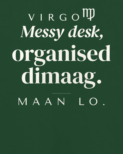 Bottle Green oversized t-shirt, close-up of the back print reading Messy desk, organised dimaag. Maan lo.