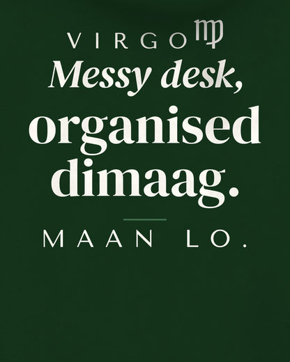 Bottle Green oversized hoodie, close-up of the back print reading Messy desk, organised dimaag. Maan lo.