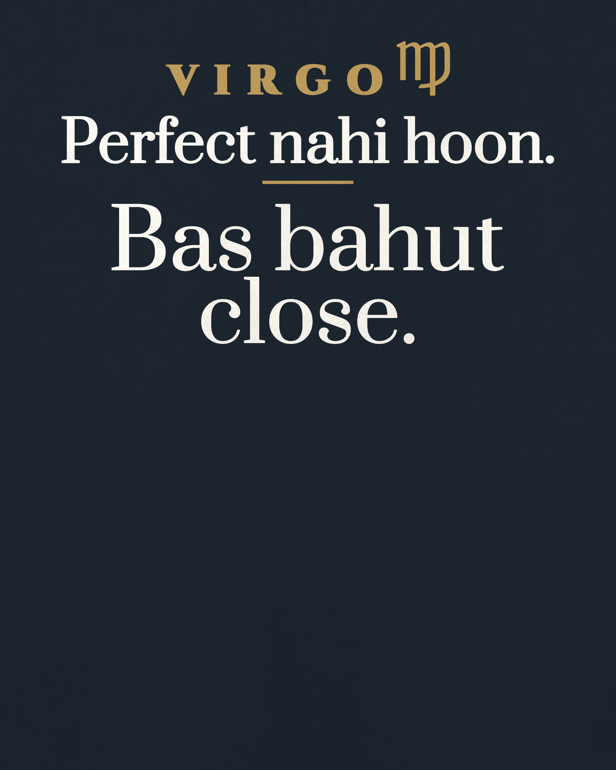 Navy Blue oversized t-shirt, close-up of the back print reading Perfect nahi hoon. Bas bahut close.