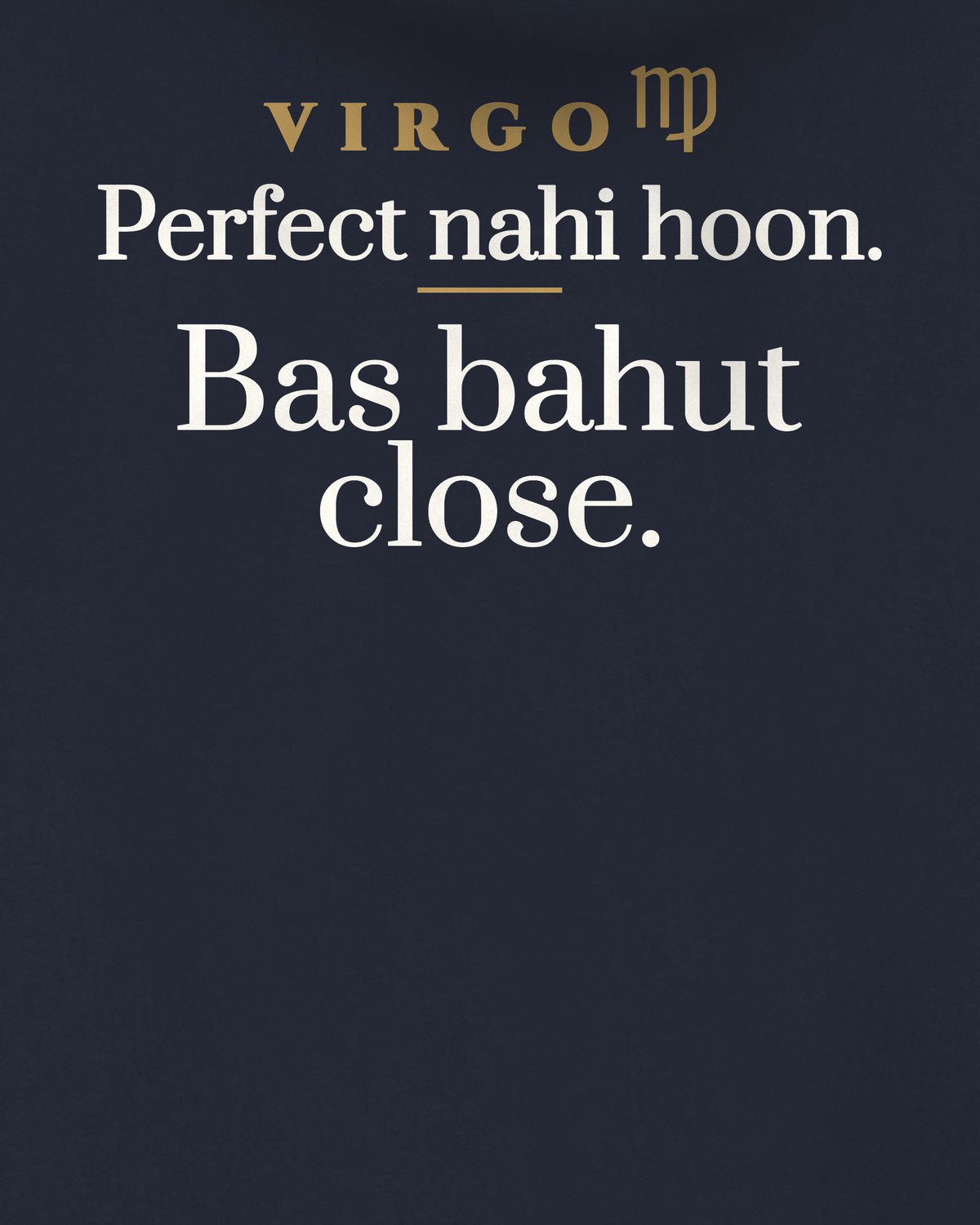 Navy Blue oversized hoodie, close-up of the back print reading Perfect nahi hoon. Bas bahut close.