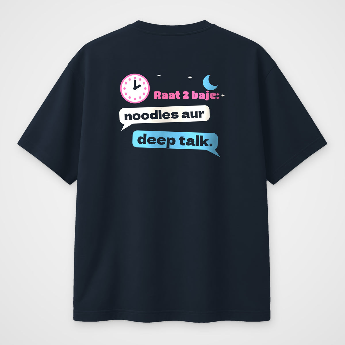 Navy blue oversized t-shirt, back view, chat bubbles reading Raat 2 baje noodles aur deep talk, wall clock