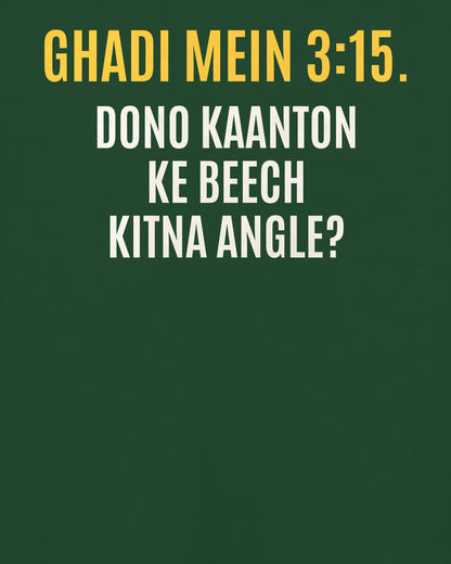 Bottle Green oversized t-shirt, close-up of the back puzzle print: Ghadi mein 3:15. Dono kaanton ke beech kitna angle?