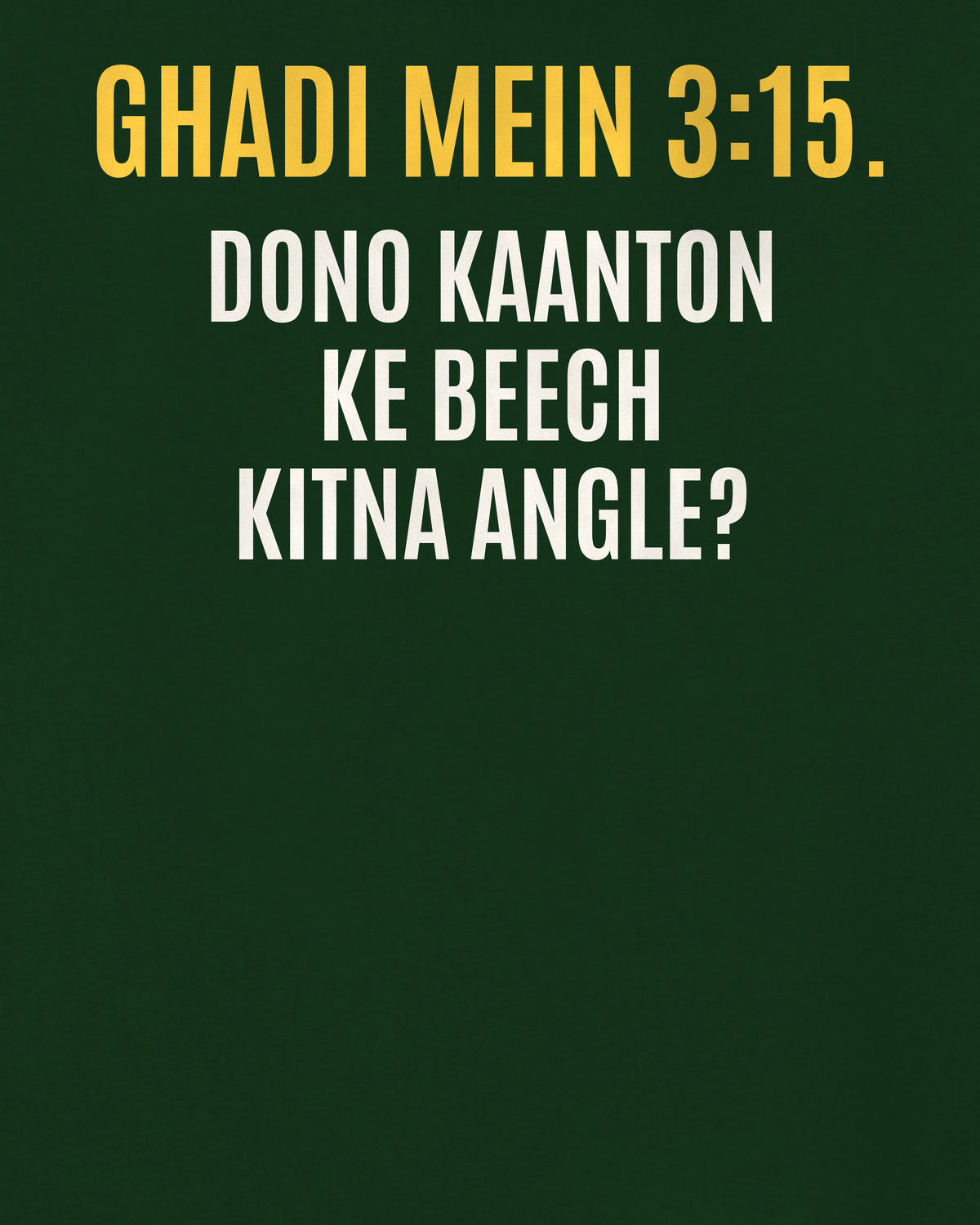 Bottle Green oversized hoodie, close-up of the back puzzle print: Ghadi mein 3:15. Dono kaanton ke beech kitna angle?