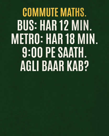 Bottle Green oversized hoodie, close-up of the back puzzle print: Bus har 12 min, metro har 18 min. 9:00 pe dono saath. Agli baar saath kab?