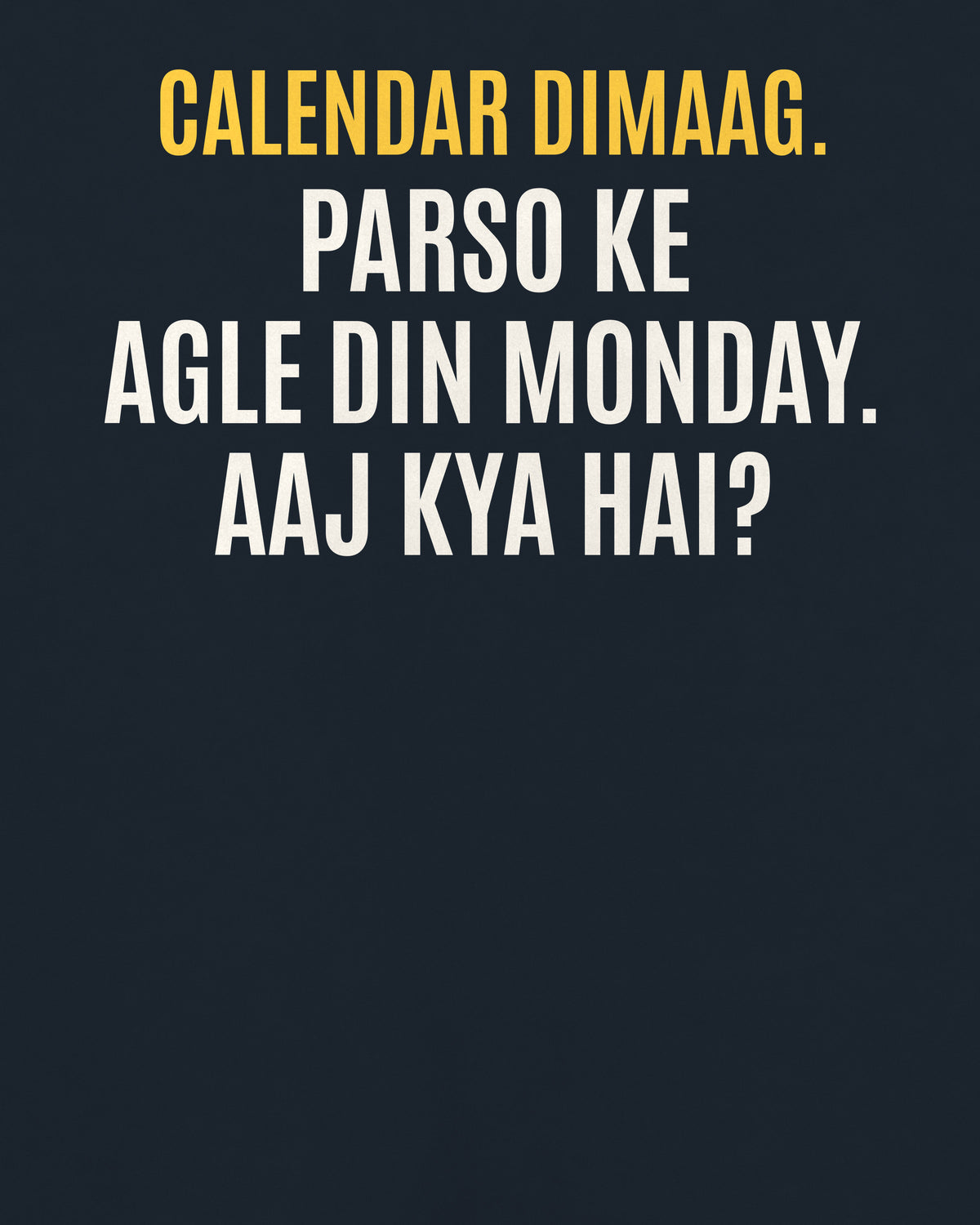 Navy Blue oversized t-shirt, close-up of the back puzzle print: Parso ke agle din Monday hai. Aaj kya hai?