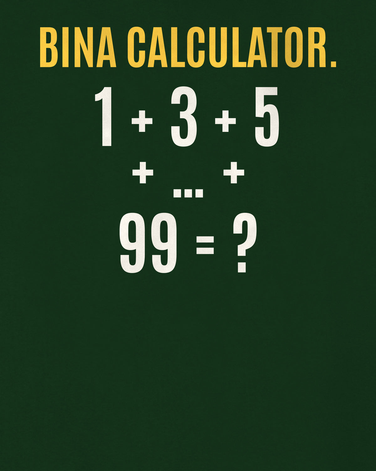 Bottle Green oversized hoodie, close-up of the back puzzle print: 1 + 3 + 5 + … + 99 = ?