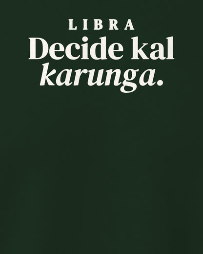 Bottle Green regular fit t-shirt, close-up of the back print reading Libra: Decide kal karunga – digital mockup