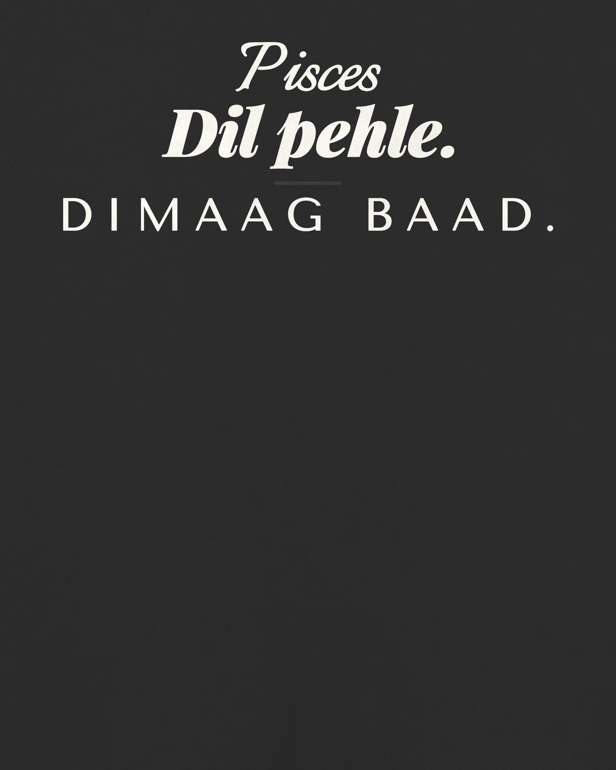 Black oversized t-shirt, close-up of the back print reading Pisces: Dil pehle. Dimaag baad – digital mockup