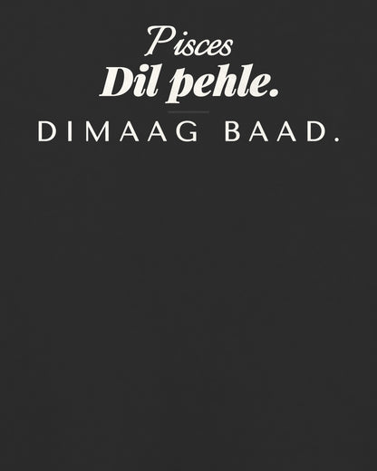 Black oversized t-shirt, close-up of the back print reading Pisces: Dil pehle. Dimaag baad – digital mockup