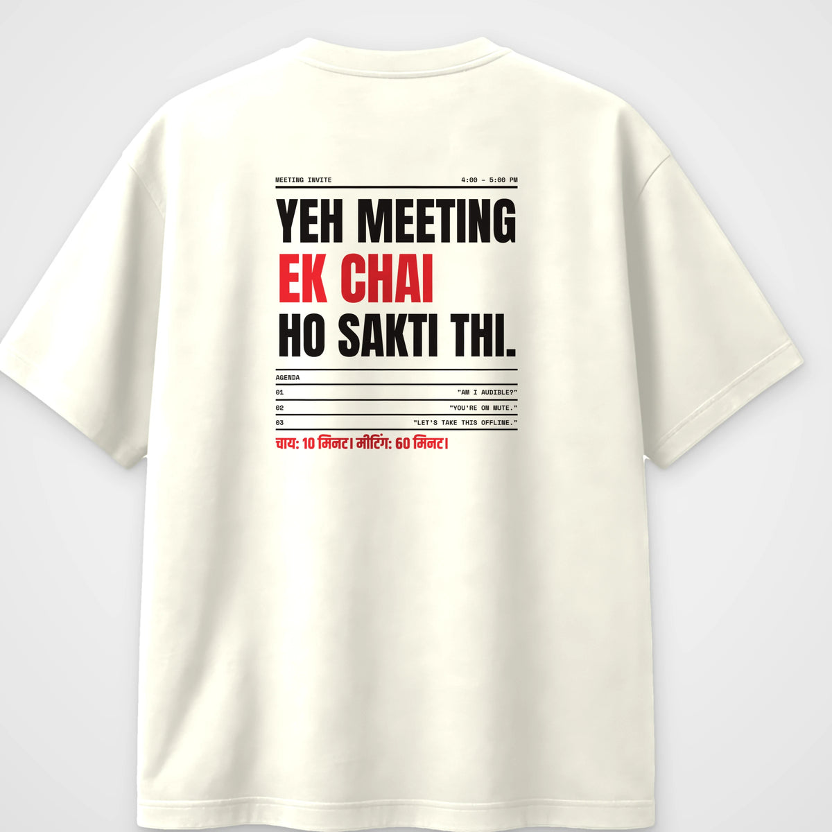 Off white oversized t-shirt, back view, with a meeting invite reading Yeh meeting ek chai ho sakti thi