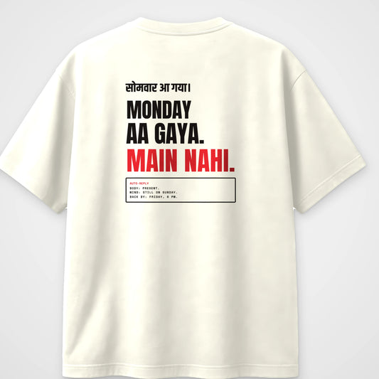 Off white oversized t-shirt, back view, with the line Monday aa gaya, Main nahi and an auto-reply box
